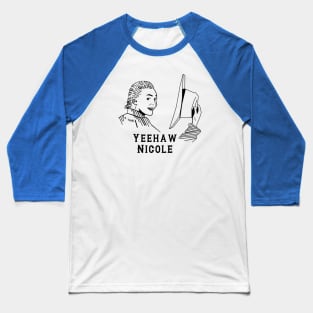 Yeehaw Nicole - Black Baseball T-Shirt